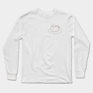 good morning Long Sleeve T-Shirt